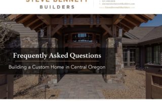 Frequently Asked Questions Building a Custom Home in Central Oregon